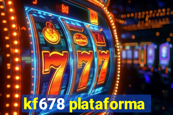 kf678 plataforma